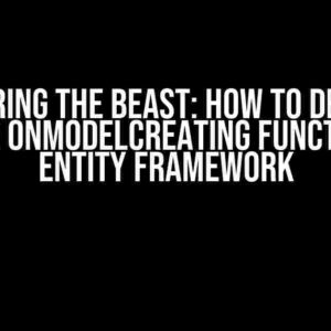 Conquering the Beast: How to Deal with Large OnModelCreating Function in Entity Framework