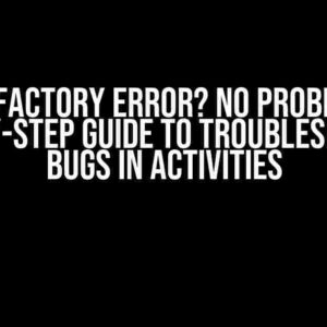 Data Factory Error? No Problem! A Step-by-Step Guide to Troubleshooting Bugs in Activities