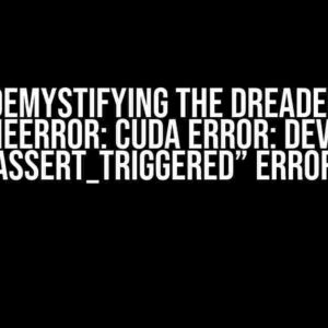 Demystifying the Dreaded “RuntimeError: CUDA error: device-side assert_triggered” Error