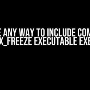 Is there any way to include Company in cx_Freeze executable exe?